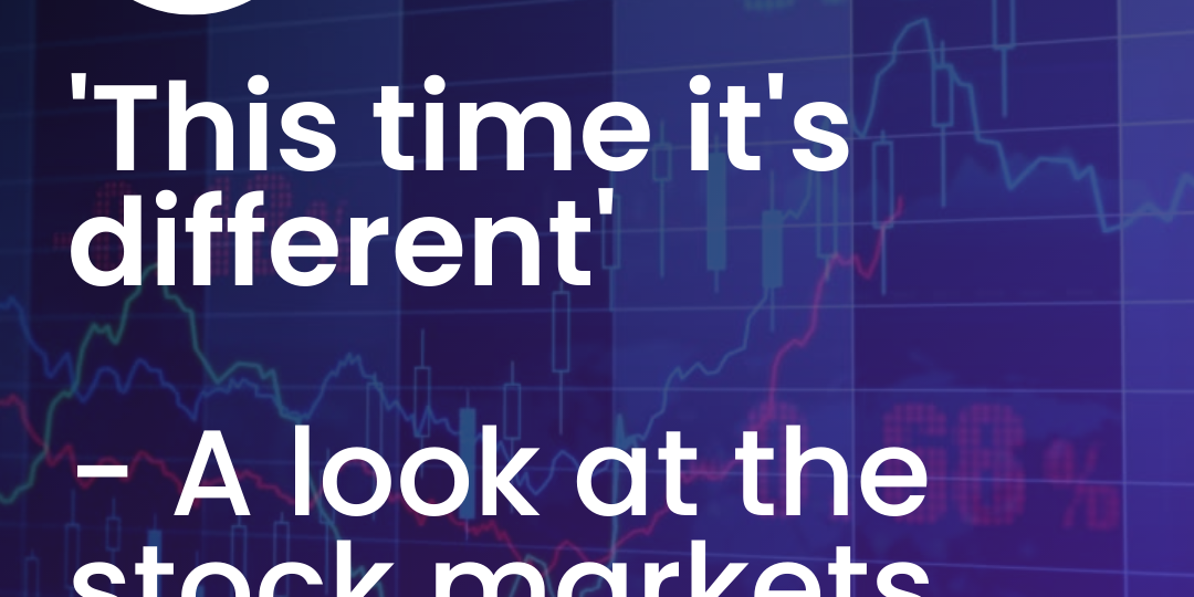 'This time it's different' - A look at the stock markets over the years